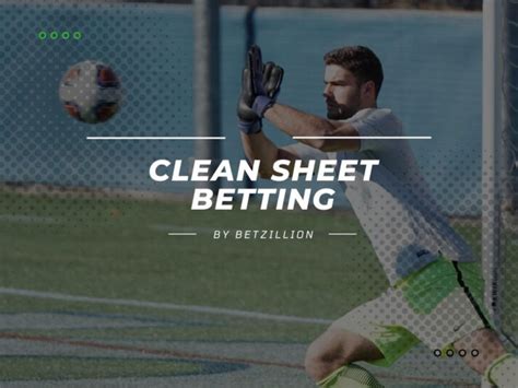 Clean Sheet Betting Market Explained .
